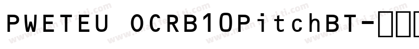 PWETEU OCRB10PitchBT字体转换